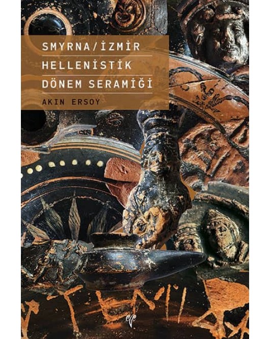 Smyrna/İzmir Hellenistik Dönem Seramiği