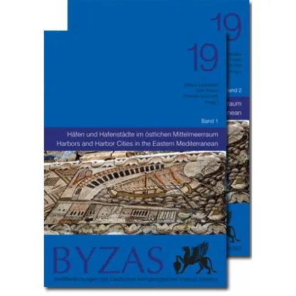 Byzas 19: Harbors and Harbor Cities in the Eastern Mediterranean from Antiquity to the Byzantine Period Byzas 19: Harbors and Harbor Cities in the Eastern Mediterranean from Antiquity to the Byzantine Period