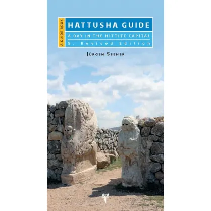 Hattusha Guide: A Day in the Hittite Capital Hattusha Guide: A Day in the Hittite Capital