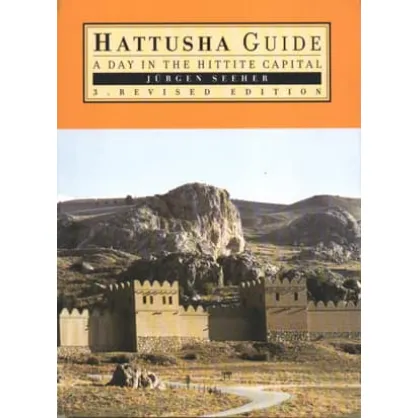 Hattuşa Rehberi: Hitit Başkentinde Bir Gün (4. Baskı)
