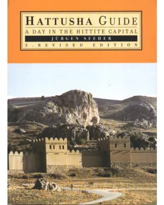 Hattuşa Rehberi: Hitit Başkentinde Bir Gün (4. Baskı)