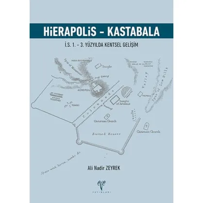 Hierapolis - Kastabala: İ.S. 1. – 3. Yüzyılda Kentsel Gelişim Hierapolis - Kastabala: İ.S. 1. – 3. Yüzyılda Kentsel Gelişim