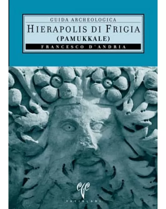 Hierapolis di Frigia (Pamukkale): Guida Archeologica