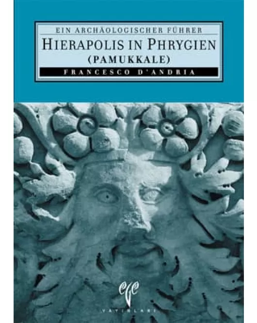 Hierapolis in Phrygien (Pamukkale): Ein archaeologischer Führer