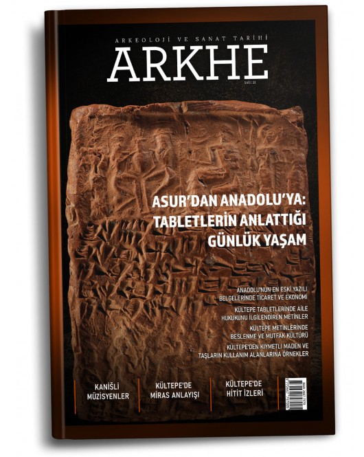 Arkhe Dergisi Sayı 31: Asur'dan Anadolu'ya: Tabletlerin Anlattığı Günlük Yaşam