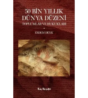 50 Bin Yıllık Dünya Düzeni 50 Bin Yıllık Dünya Düzeni