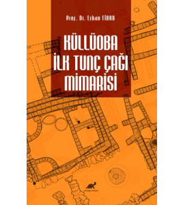 Küllüoba İlk Tunç Çağı Mimarisi