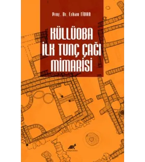 Küllüoba İlk Tunç Çağı Mimarisi