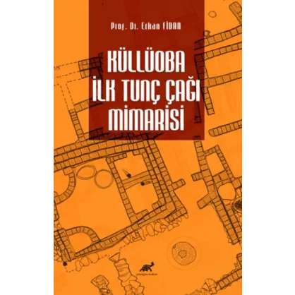 Küllüoba İlk Tunç Çağı Mimarisi