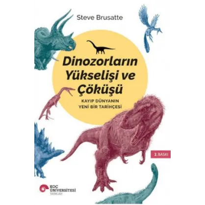Dinozorların Yükselişi ve Çöküşü Dinozorların Yükselişi ve Çöküşü