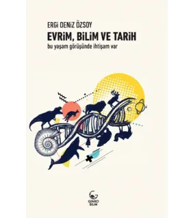 Evrim, Bilim ve Tarih Evrim, Bilim ve Tarih