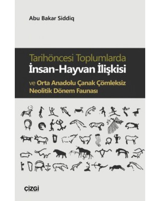Tarihöncesi Toplumlarda İnsan-Hayvan İlişkisi ve Orta Anadolu Çanak Çömleksiz Neolitik Dönem Faunası