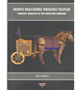 Urartu Krallığında Tekerlekli Taşıtlar - Wheeled Vehicles In The Urartian Kingdom