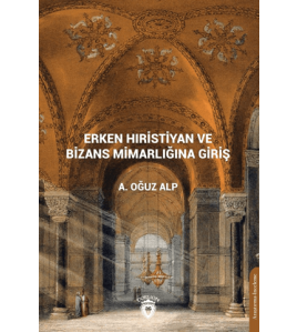 Erken Hıristiyan ve Bizans Mimarlığına Giriş
