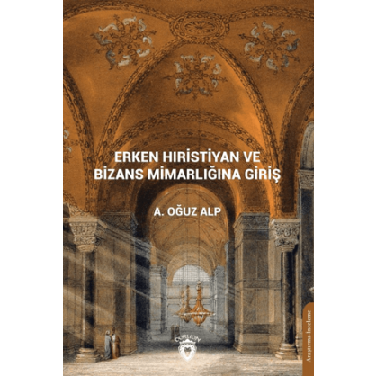 Erken Hıristiyan ve Bizans Mimarlığına Giriş