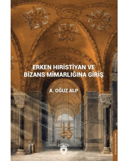 Erken Hıristiyan ve Bizans Mimarlığına Giriş