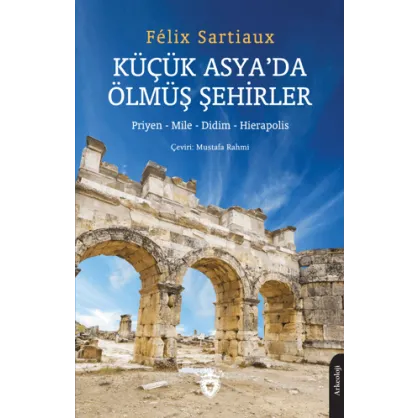 Küçük Asya’da Ölmüş Şehirler Küçük Asya’da Ölmüş Şehirler