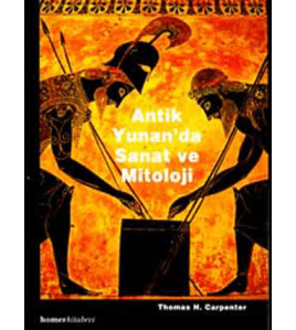 Antik Yunan’da Sanat ve Mitoloji Thomas H. Carpenter