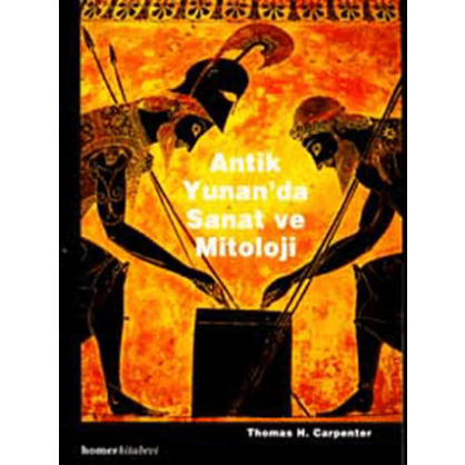 Antik Yunan’da Sanat ve Mitoloji Thomas H. Carpenter