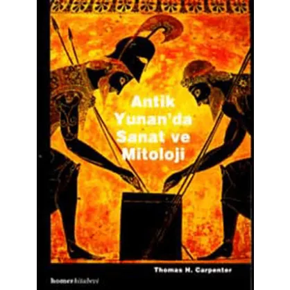 Antik Yunan’da Sanat ve Mitoloji Thomas H. Carpenter Antik Yunan’da Sanat ve Mitoloji Thomas H. Carpenter