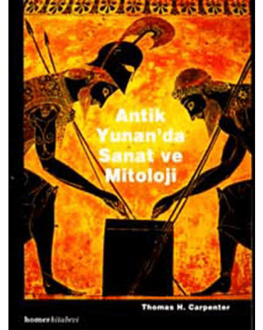 Antik Yunan’da Sanat ve Mitoloji Thomas H. Carpenter