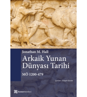 Arkaik Yunan Dünyası Tarihi MÖ 1200-479