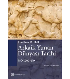 Arkaik Yunan Dünyası Tarihi MÖ 1200-479 Arkaik Yunan Dünyası Tarihi MÖ 1200-479