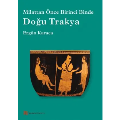Doğu Trakya Milattan Önce Birinci Binde Doğu Trakya Milattan Önce Birinci Binde