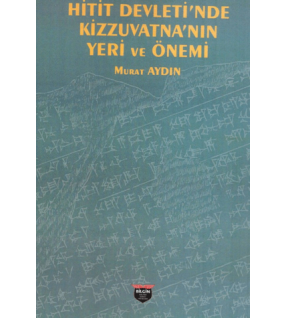 Hitit Devleti’nde Kizzuvatna’nın Yeri ve Önemi
