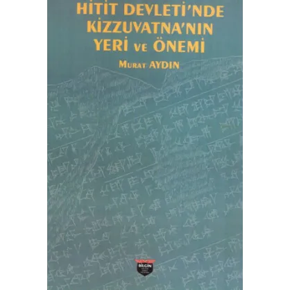 Hitit Devleti’nde Kizzuvatna’nın Yeri ve Önemi Hitit Devleti’nde Kizzuvatna’nın Yeri ve Önemi