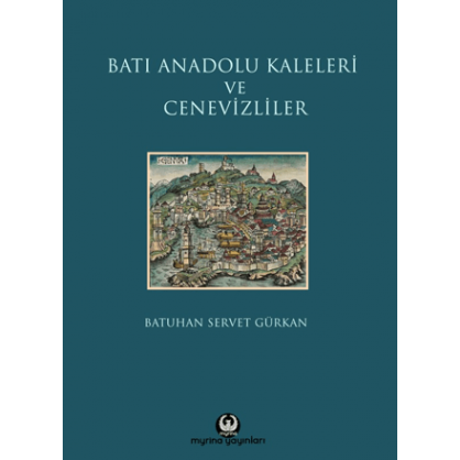 Batı Anadolu Kaleleri ve Cenevizliler