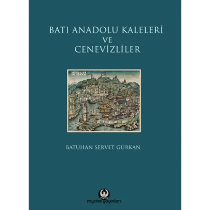 Batı Anadolu Kaleleri ve Cenevizliler