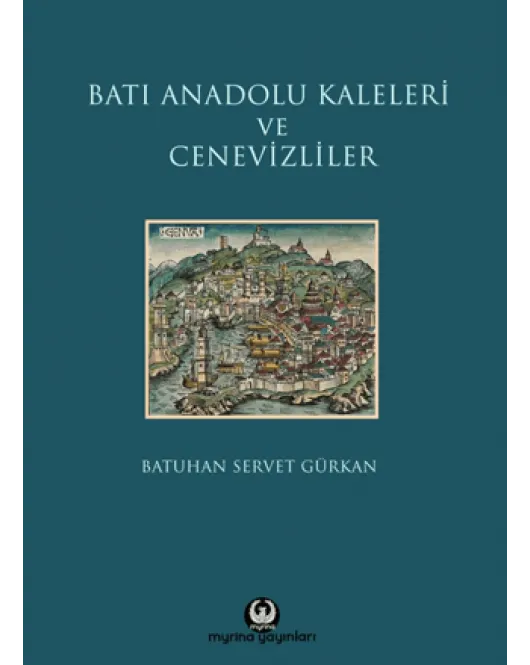 Batı Anadolu Kaleleri ve Cenevizliler