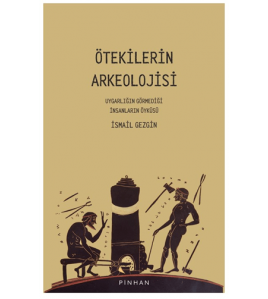 Ötekilerin Arkeolojisi
