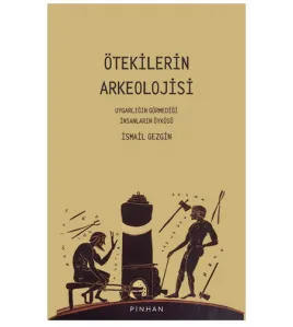 Ötekilerin Arkeolojisi Ötekilerin Arkeolojisi
