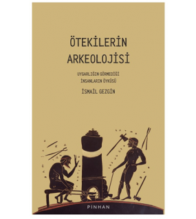 Ötekilerin Arkeolojisi