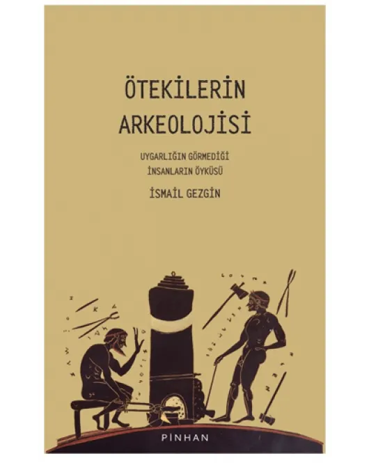 Ötekilerin Arkeolojisi