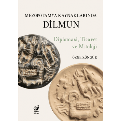 Mezopotamya Kaynaklarında Dilmun Diplomasi, Ticaret ve Mitoloji