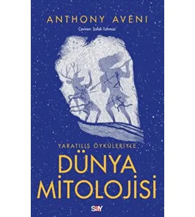 Yaratılış Öyküleriyle Dünya Mitolojisi