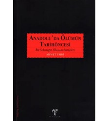  Anadolu'da Ölümün Tarihöncesi Bir Geleneğin Oluşum Süreçleri