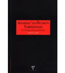  Anadolu'da Ölümün Tarihöncesi Bir Geleneğin Oluşum Süreçleri