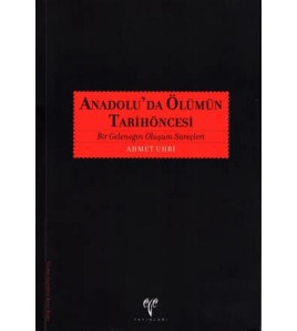  Anadolu'da Ölümün Tarihöncesi Bir Geleneğin Oluşum Süreçleri