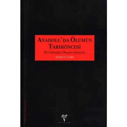  Anadolu'da Ölümün Tarihöncesi Bir Geleneğin Oluşum Süreçleri