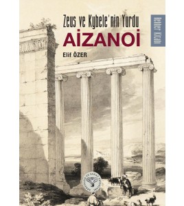 Zeus ve Kybele'nin Yurdu AİZANOİ