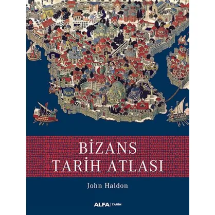 Bizans Tarih Atlası Bizans Tarih Atlası