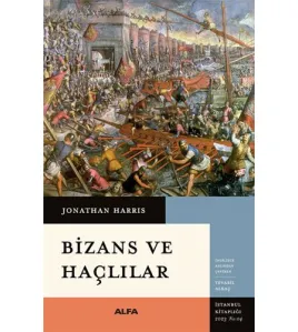 Bizans ve Haçlılar Bizans ve Haçlılar