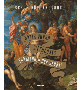 Antik Yunan Mitolojisi Tanrıların Aşk Hayatı