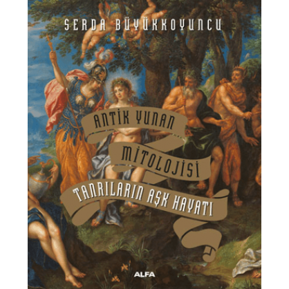 Antik Yunan Mitolojisi Tanrıların Aşk Hayatı