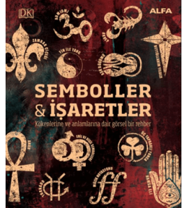Kökenleri ve Anlamlarıyla Semboller ve İşaretler