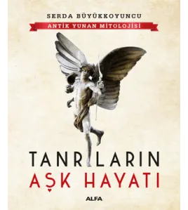 Antik Yunan Mitolojisi Tanrıların Aşk Hayatı Antik Yunan Mitolojisi Tanrıların Aşk Hayatı